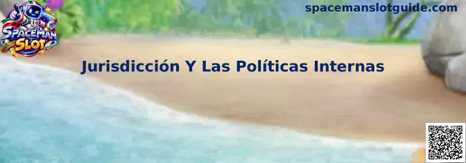 Jurisdicción Y Las Políticas Internas de Spaceman Slot