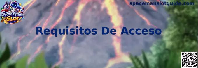 Requisitos De Acceso Spaceman Slot México