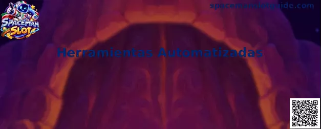 Herramientas Automatizadas relacionadas con Spaceman Slot