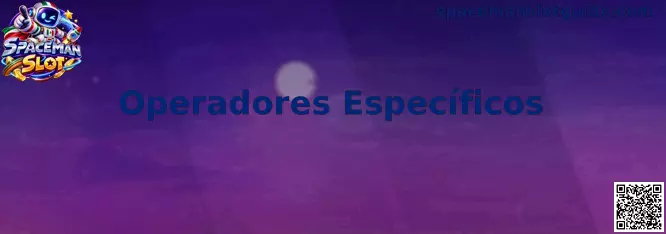Operadores Específicos de Spaceman Slot