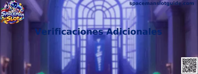 Guía de Verificaciones Adicionales para procesos de identidad y cobros en Spaceman Slot