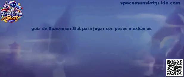 Guía de Spaceman Slot para jugar con pesos mexicanos y organizar una sesión con límites