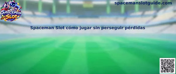 Spaceman Slot cómo jugar sin perseguir pérdidas